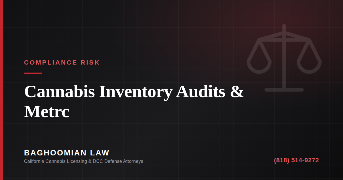 Graphic on California cannabis inventory audits and Metrc track-and-trace discrepancies.